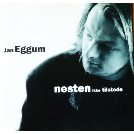 Jan Eggum- Nesten ikke tilstede (CD)