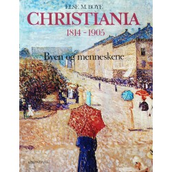 Christiania 1814- 1905- Byen og menneskene