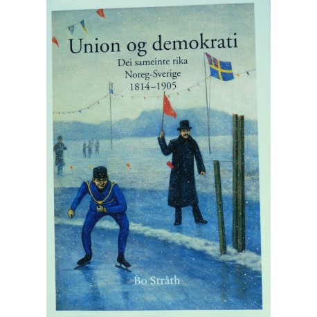 Union og demokrati- Norge- Sverige 1814- 1905