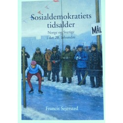 Sosialdemokratiets tidsalder- Norge og Sverige i det 20. århundre