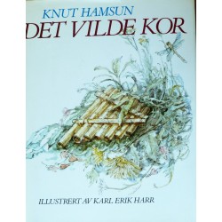 Knut Hamsun- Det vilde kor- Illustrert av Karl Erik Harr