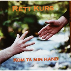 Rett Kurs- Kom ta min hånd (CD)