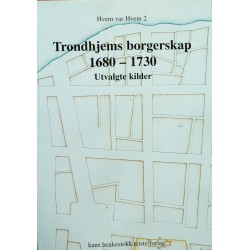 Trondhjems borgerskap 1680- 1730- Utvalgte kilder