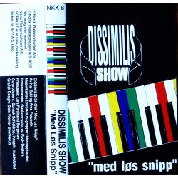 Dissimilis Show- Med løs snipp