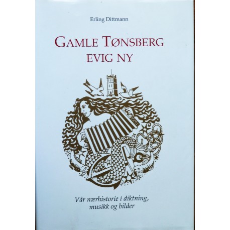 Gamle Tønsberg- Evig ny