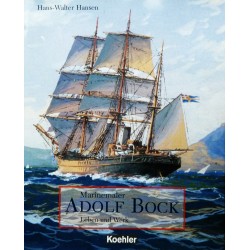 Marinemaler Adolf Bock- Leben und Werk