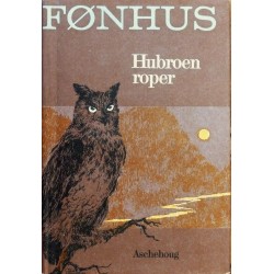 Mikkjel Fønhus- Hubroen roper (1. utgave)