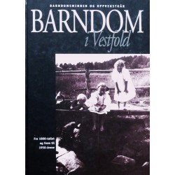 Barndom i Vestfold- Fra 1800- tallet til 1950