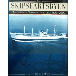 Skipsfartsbyen- Haugesund 1850- 2000