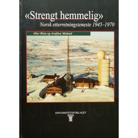 Strengt hemmelig- Norsk etterretningsteneste 1945- 1970