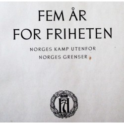 Fem år for friheten- Norges kamp utenfor Norges grenser