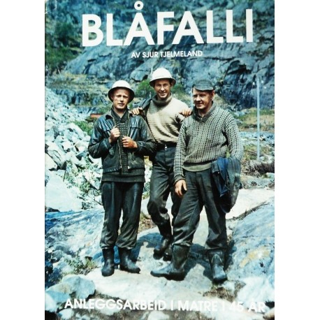 Blåfalli- Anleggsarbeid i Matre i 45 år