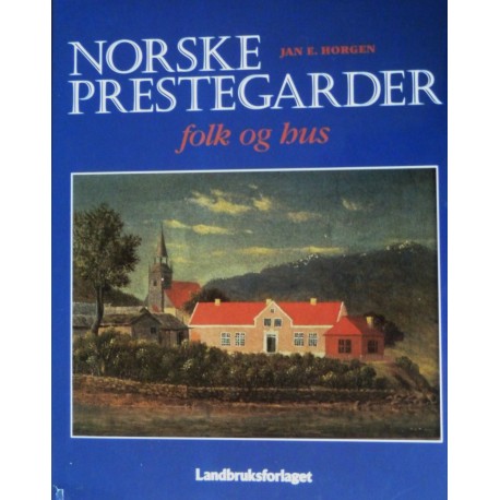 Norske prestegarder- Folk og hus