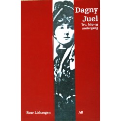Dagny Juel- Tro, håp og undergang