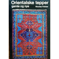 Orientalske tepper- Gamle og nye