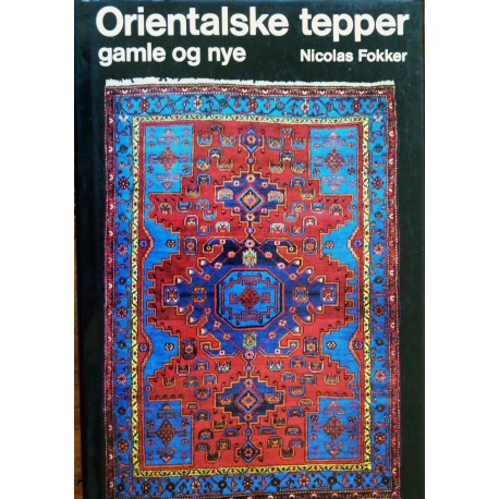 Orientalske tepper- Gamle og nye