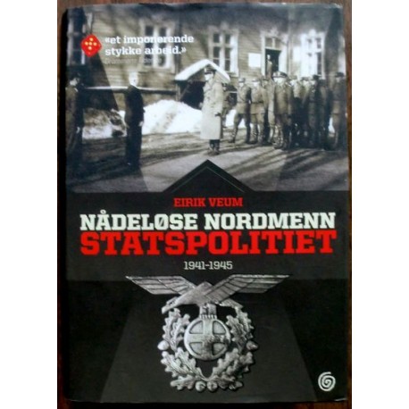 Eirik Veum: Nådeløse Nordmenn: Statspolitiet 1941-1945