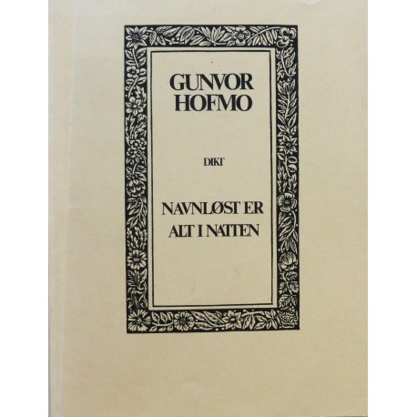 Gunvor Hofmo- Dikt- Navnløst er alt i natten