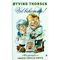 Øyvind Thorsen- Vel bekomme! Ingrid Espelid Hovig