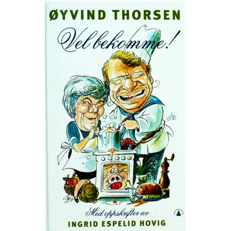 Øyvind Thorsen- Vel bekomme! Ingrid Espelid Hovig