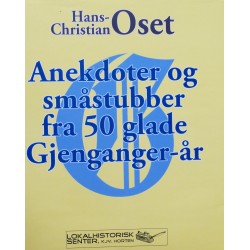 Anekdoter og småstubbe- 50 glade Gjenganger- år (Horten)