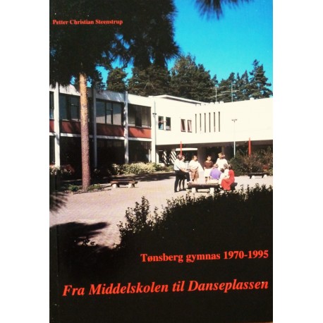 Tønsberg gymnas 1970- 1995- Fra Middelskolen til Danseplassen