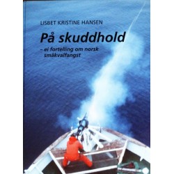 På skuddhold- Norsk småkvalfangst