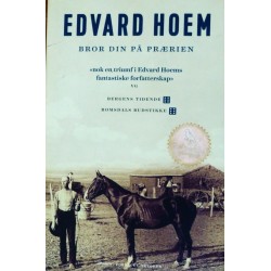 Edvard Hoem- Bror din på prærien