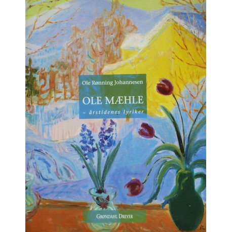 Ole Mæhle- årstidenes lyriker