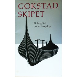 Gokstad- Skipet- Et langdikt om et langskip (Signert)