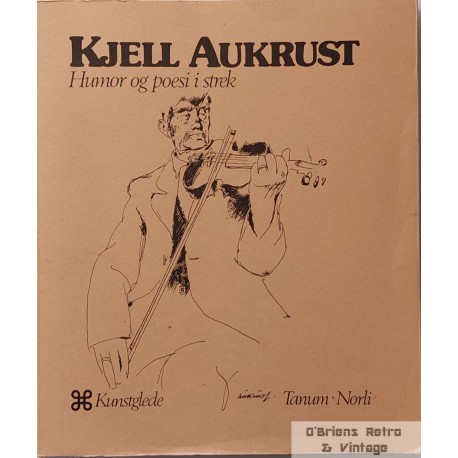 Kjell Aukrust i humor og poesi i strek