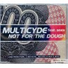 Multicyde - Not For The Dough - Feat. Anea - CD