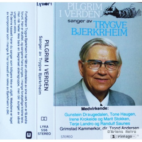 Trygve Bjerkrheim- Pilgrim i verden- sanger av....