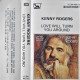 Kenny Rogers - Love will turn you around - Kassett