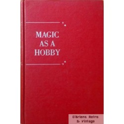 Magic as a Hobby - New Tricks for Amateur Performers
