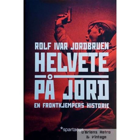 Rolf Ivar Jordbruen - Helvete på jord - En norsk frontkjempers historie