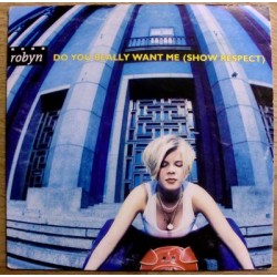 Robyn: Do You Really Want Me (Show Respect)