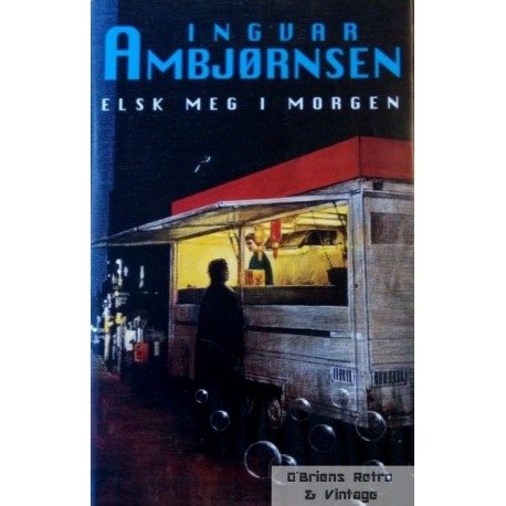 Elsk meg i morgen - Ingvar Ambjørnsen