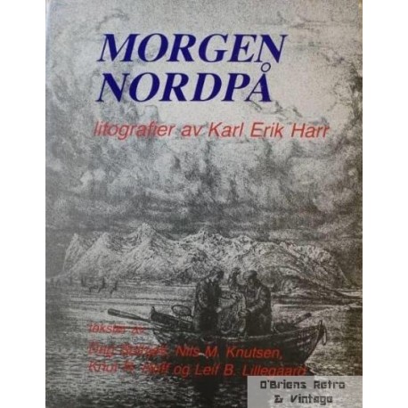 Morgen Nordpå - Litografier av Karl Erik Harr