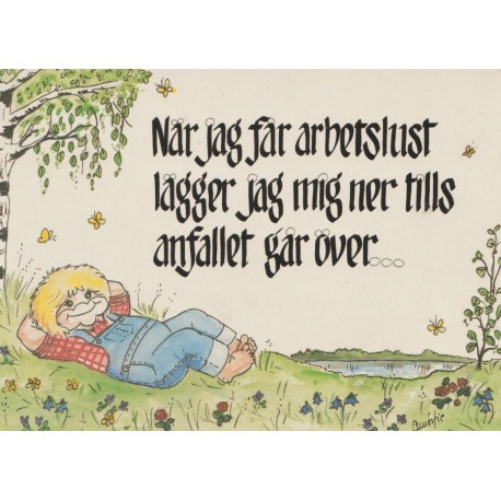 Når jag får arbetslust lägger jag mig ner... - Postkort