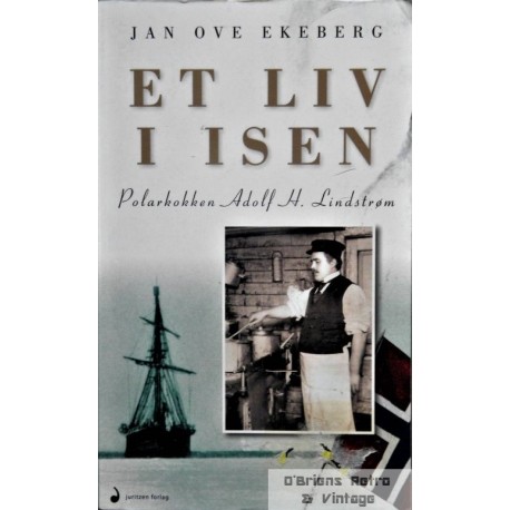 Polarkokken Adolf H. Lindstrøm- Et liv ui isen