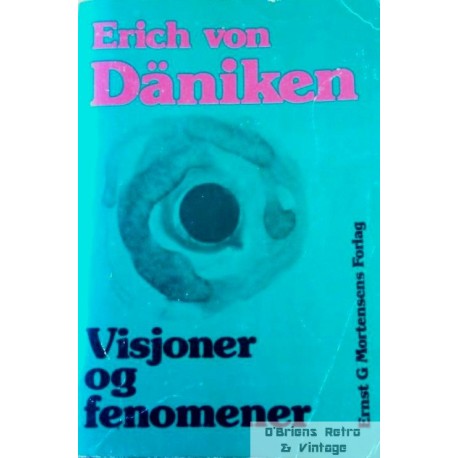 Visjoner og fenomener - Erich von Däniken