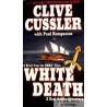 Clive Cussler with Paul Kemprecos - White Death - A Kurt Austin Adventure