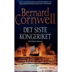 Det siste kongeriket - Historisk roman - Bernard Cornwell