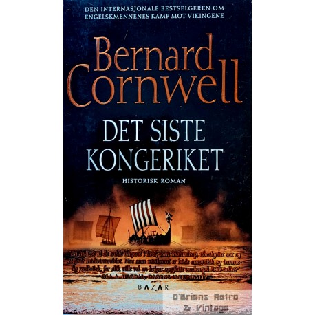 Det siste kongeriket - Historisk roman - Bernard Cornwell