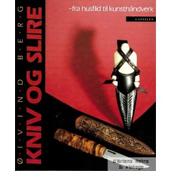Kniv og slire - fra husflid til kunsthåndverk - Øyvind Berg