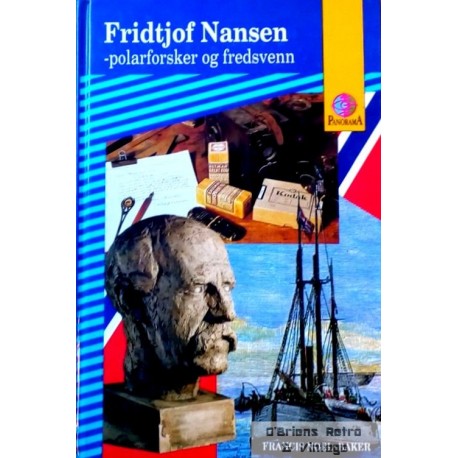 Fridtjof Nansen - Polarforsker og fredsvenn