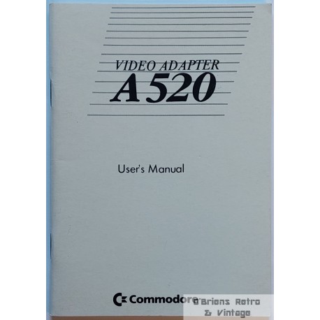 Amiga: A520 Video Adapter: User's Manual