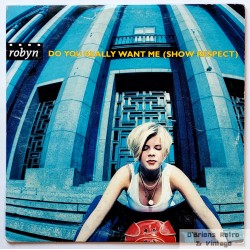 Robyn: Do You Really Want Me (Show Respect)