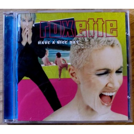 Roxette: Have A Nice Day